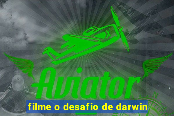 filme o desafio de darwin